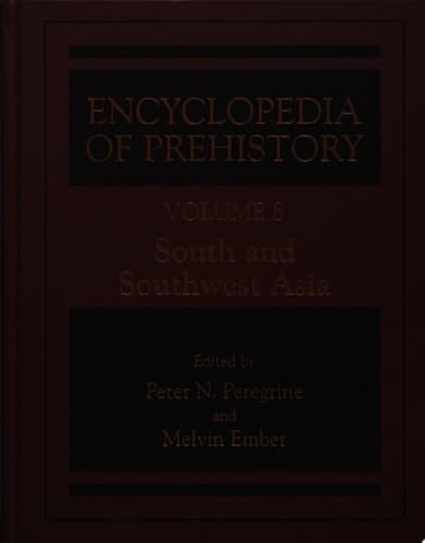 Encyclopedia of Prehistory Volume 8: South and Southwest Asia