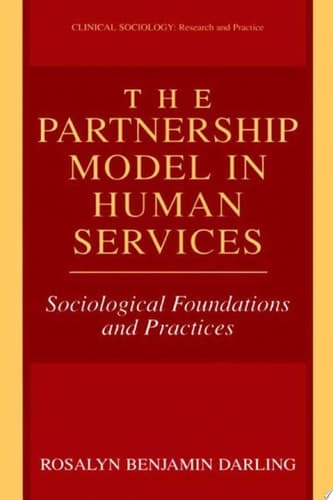 The Partnership Model in Human Services Sociological Foundations and Practices