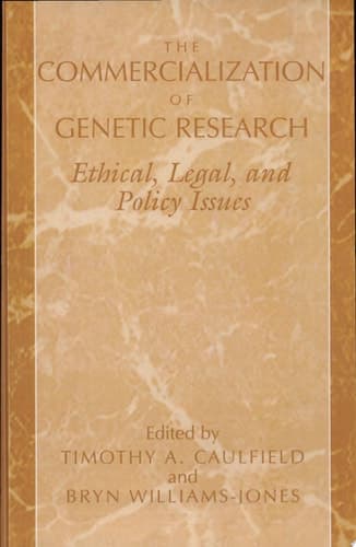 The Commercialization of Genetic Research Ethical, Legal, and Policy Issues : [proceedings of the Second International Conference on DNA Sampling, Held September 10-13, 1998, in Edmonton, Alberta, Canada]