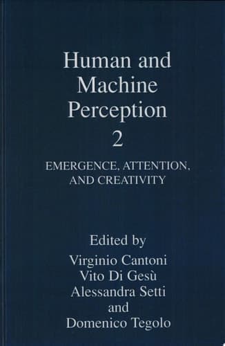 Human and Machine Perception 2 Emergence, Attention, and Creativity