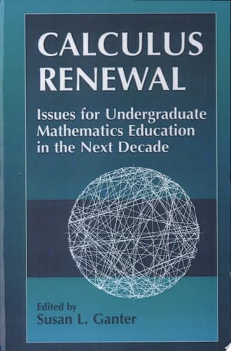 Calculus Renewal Issues for Undergraduate Mathematics Education in the Next Decade