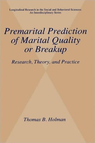 Premarital Prediction of Marital Quality or Breakup Research, Theory, and Practice