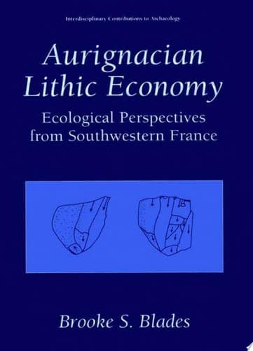 Aurignacian Lithic Economy Ecological Perspectives from Southwestern France