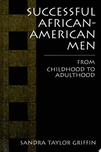 Successful African American Men From Childhood to Adulthood