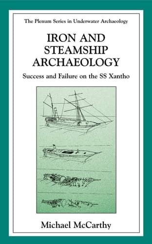 Iron and Steamship Archaeology Success and Failure on the S/S `Xantho'