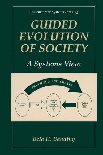 Guided Evolution of Society A Systems View