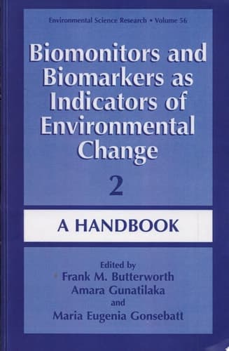 Biomonitors and Biomarkers as Indicators of Environmental Change 2 A Handbook