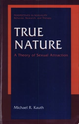 True Nature A Theory of Sexual Attraction