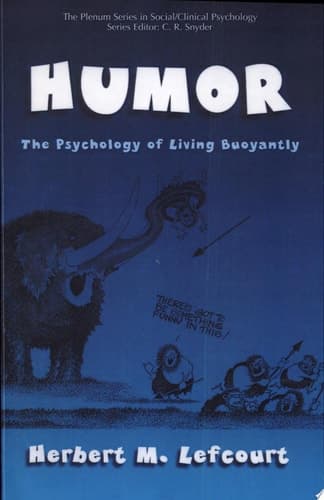 Humor The Psychology of Living Buoyantly
