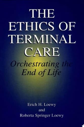 The Ethics of Terminal Care Orchestrating the End of Life