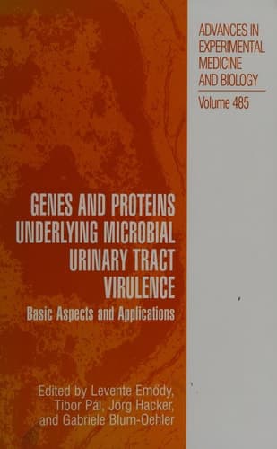 Genes and Proteins Underlying Microbial Urinary Tract Virulence Basic Aspects and Applications