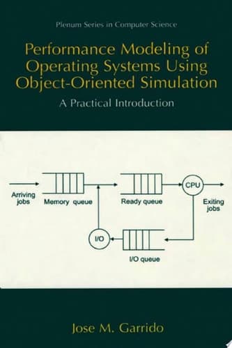 Performance Modeling of Operating Systems Using Object-Oriented Simulations A Practical Introduction