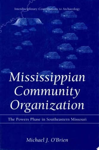 Mississippian Community Organization The Powers Phase in Southeastern Missouri