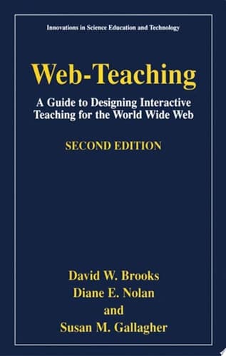 Web-Teaching A Guide to Designing Interactive Teaching for the World Wide Web