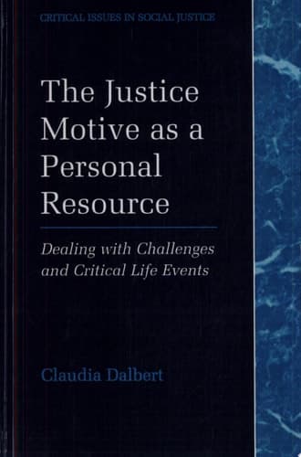 The Justice Motive as a Personal Resource Dealing with Challenges and Critical Life Events