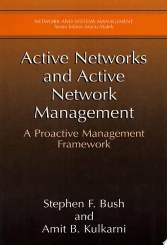 Active Networks and Active Network Management A Proactive Management Framework