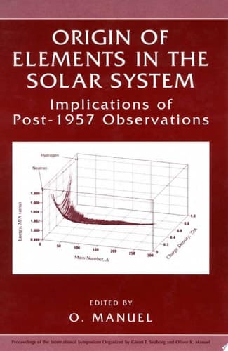 Origin of Elements in the Solar System Implications of Post-1957 Observations