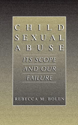 Child Sexual Abuse Its Scope and Our Failure