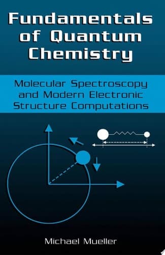 Fundamentals of Quantum Chemistry Molecular Spectroscopy and Modern Electronic Structure Computations