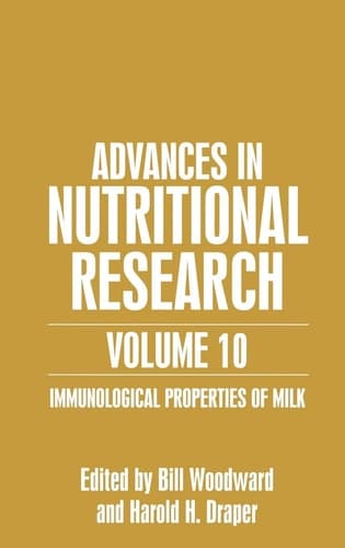 Advances in Nutritional Research Volume 10 Immunological Properties of Milk