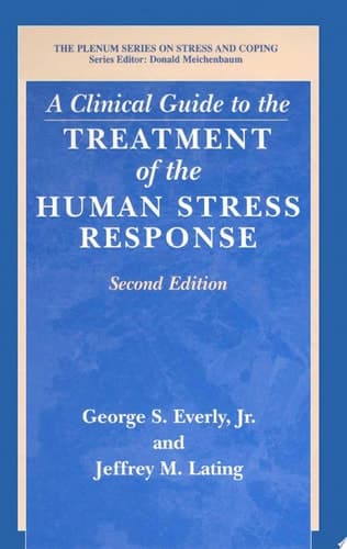 A Clinical Guide to the Treatment of the Human Stress Response