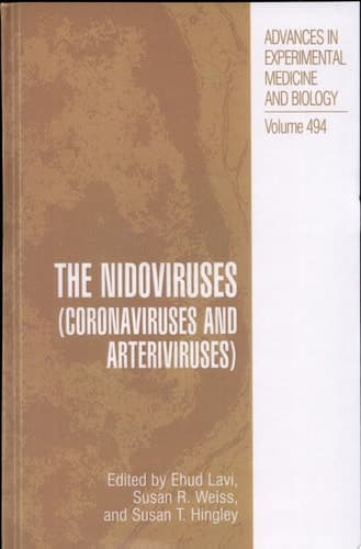 The Nidoviruses (coronaviruses and Arteriviruses) ; [proceedings of the VIII International Symposium on Nidoviruses, Held May 20 - 25, 2000, in Lake Harmony, Pennsylvania]
