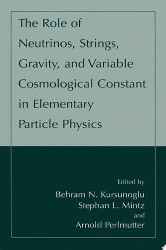 The Role of Neutrinos, Strings, Gravity, and Variable Cosmological Constant in Elementary Particle Physics