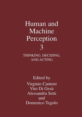 Human and Machine Perception 3 Thinking, Deciding, and Acting
