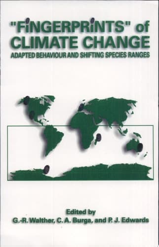 “Fingerprints” of Climate Change Adapted Behaviour and Shifting Species Ranges ; [proceedings of the International Conference "Fingerprints" for Climate Change: Adapted Behaviour and Shifting Species Ranges, Held February 23 - 25, 2001, at Ascona, Switzerland]