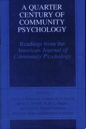 A Quarter Century of Community Psychology Readings from the American Journal of Community Psychology