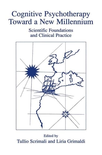 Cognitive Psychotherapy Toward a New Millennium Scientific Foundations and Clinical Practice
