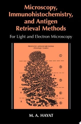 Microscopy, Immunohistochemistry, and Antigen Retrieval Methods For Light and Electron Microscopy