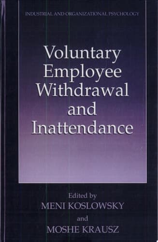 Voluntary Employee Withdrawal and Inattendance A Current Perspective