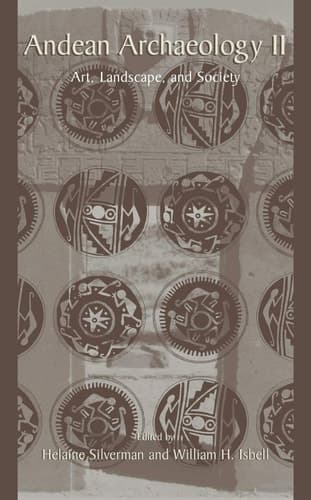 Andean Archaeology II Art, Landscape, and Society