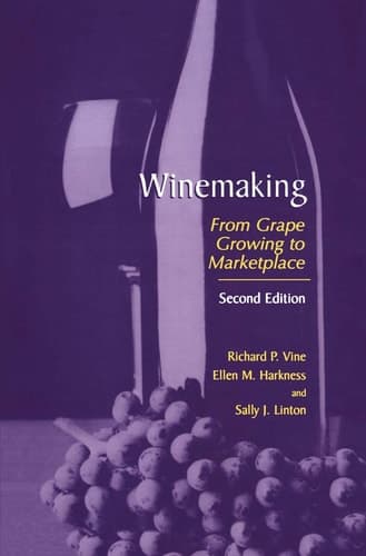 Winemaking From Grape Growing to Marketplace