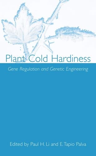Plant Cold Hardiness Gene Regulation and Genetic Engineering