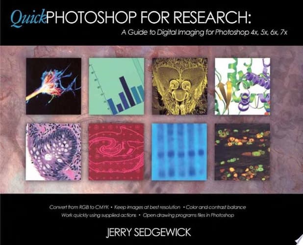 Quick Photoshop for Research A Guide to Digital Imaging for Photoshop 4x, 5x, 6x, 7x