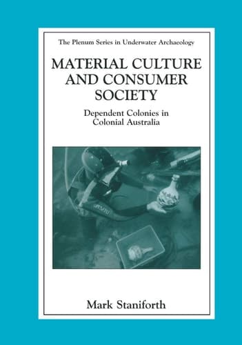 Material Culture and Consumer Society Dependent Colonies in Colonial Australia