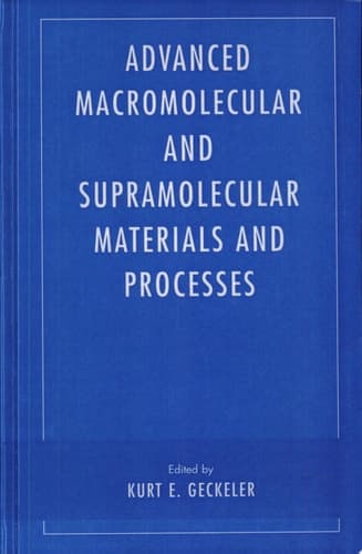 Advanced Macromolecular and Supramolecular Materials and Processes