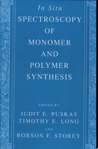 In Situ Spectroscopy of Monomer and Polymer Synthesis