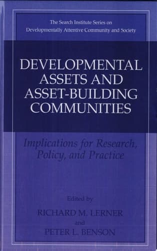 Developmental Assets and Asset-Building Communities Implications for Research, Policy, and Practice
