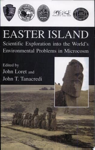 Easter Island Scientific Exploration into the World’s Environmental Problems in Microcosm