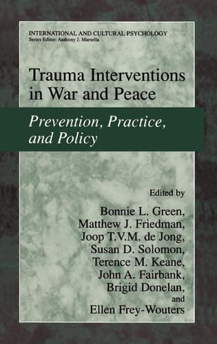 Trauma Interventions in War and Peace Prevention, Practice, and Policy
