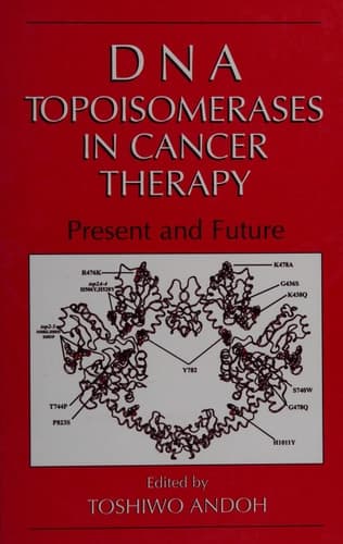 DNA Topoisomerases in Cancer Therapy Present and Future