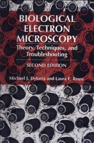 Biological Electron Microscopy Theory, Techniques, and Troubleshooting