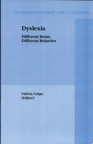 Dyslexia Different Brain, Different Behavior