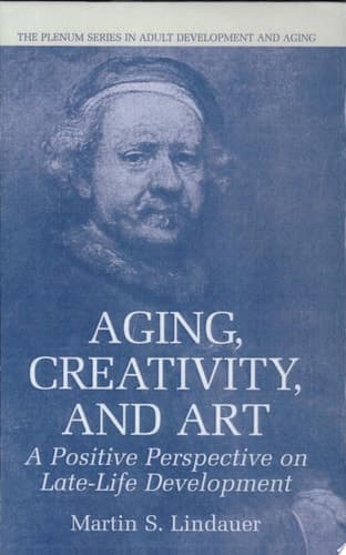Aging, Creativity and Art A Positive Perspective on Late-Life Development