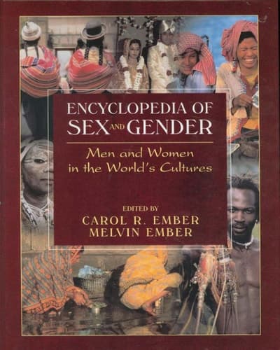 Encyclopedia of Sex and Gender Men and Women in the World's Cultures Topics and Cultures A-K - Volume 1; Cultures L-Z -