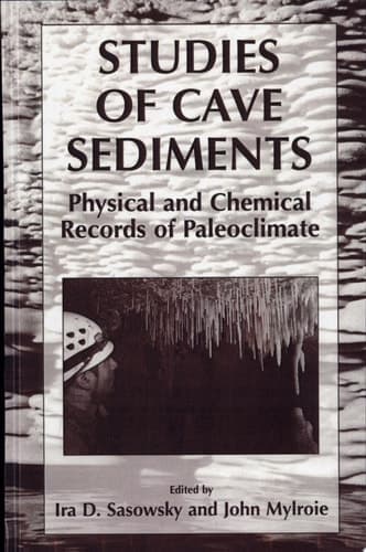 Studies of Cave Sediments Physical and Chemical Records of Paleoclimate