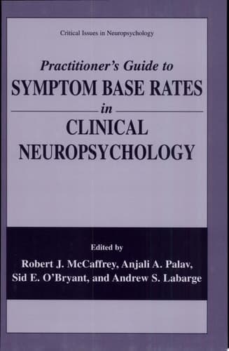 Practitioner’s Guide to Symptom Base Rates in Clinical Neuropsychology